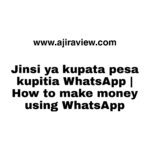 Jinsi ya kupata pesa kupitia WhatsApp | How to make money using WhatsApp (Business) Best procedures