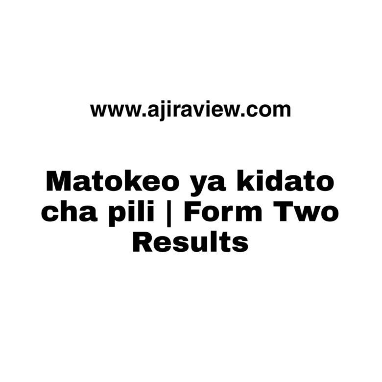 Matokeo ya kidato cha Pili 2022/2023 Form Two Results