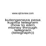 Kutengeneza pesa kupitia telegram (telegraph) 2023