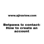 Betpawa tz contact: How to create an account