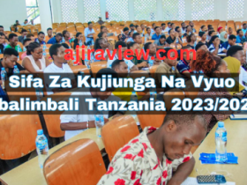 Sifa Za Kujiunga Na Vyuo Mbalimbali Tanzania 2023/2024 UPDATED