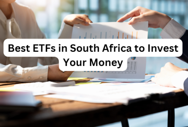 Best ETFs in South Africa to Invest Your Money